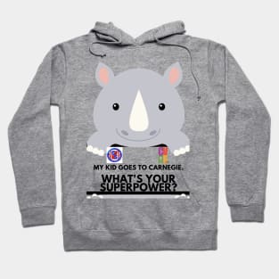 MY KID GOES TO CARNEGIE, WHAT'S YOUR SUPERPOWER? Hoodie